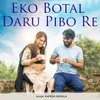 About Eko Botal Daru Pibo Re Song